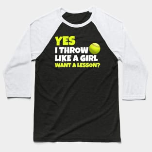 Yes i throw like a girl funny softball Baseball T-Shirt